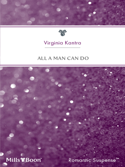 Title details for All a Man Can Do by Virginia Kantra - Available